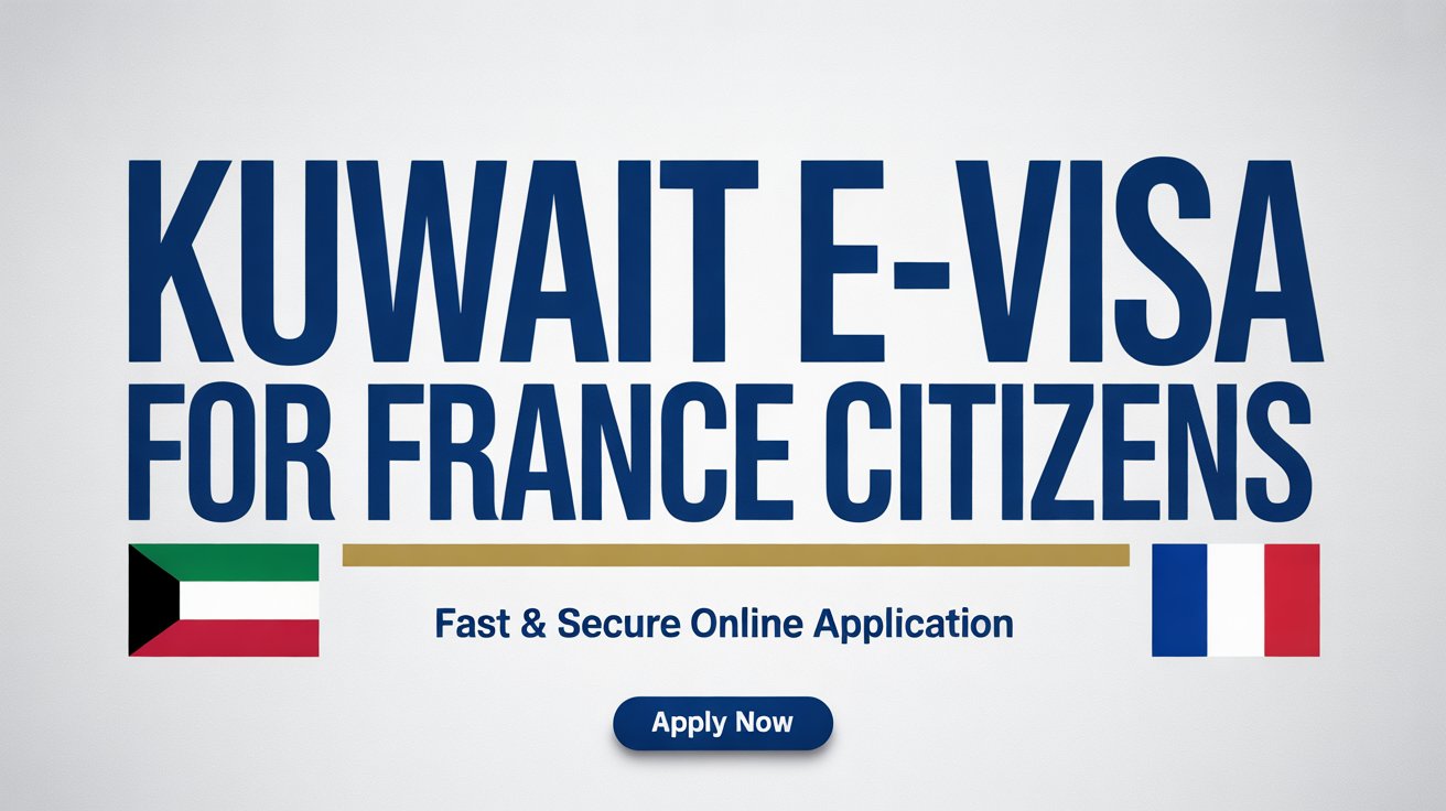 Kuwait e-Visa for France Citizens: A Step-by-Step Guide (2025-2026)